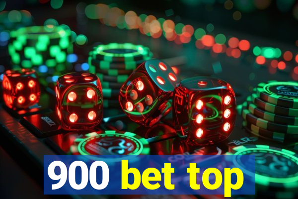 900 bet top